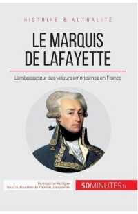 LE MARQUIS DE LAFAYETTE - L'AMBASSADEUR DES VALEURS AMERICAINES EN FRANCE