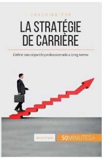LA STRATEGIE DE CARRIERE - DEFINIR SES OBJECTIFS PROFESSIONNELS A LONG TERME