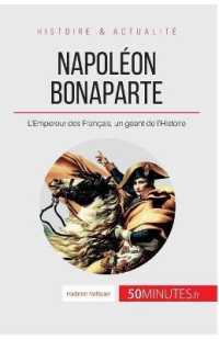 NAPOLEON BONAPARTE - L'EMPEREUR DES FRANCAIS, UN GEANT DE L'HISTOIRE