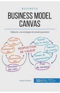 BUSINESS MODEL CANVAS - ELABORER UNE STRATEGIE DE DEVELOPPEMENT