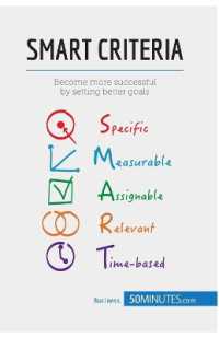 SMART CRITERIA - BECOME MORE SUCCESSFUL BY SETTING BETTER GOALS