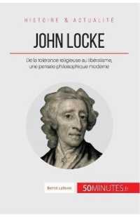 JOHN LOCKE - DE LA TOLERANCE RELIGIEUSE AU LIBERALISME, UNE PENSEE PHILOSOPHIQUE MODERNE