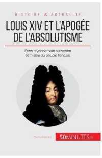 LOUIS XIV ET L'APOGEE DE L'ABSOLUTISME - ENTRE RAYONNEMENT EUROPEEN ET MISERE DU PEUPLE FRANCAIS