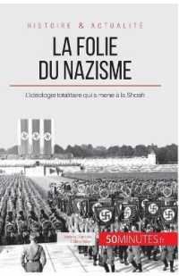 LA FOLIE DU NAZISME - L'IDEOLOGIE TOTALITAIRE QUI A MENE A LA SHOAH