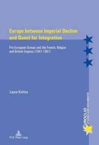 Europe between Imperial Decline and Quest for Integration : Pro-European Groups and the French, Belgian and British Empires (1947-1957) (Euroclio .97) （2016. 238 S. 220 mm）