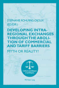 Developing Intra-regional Exchanges through the Abolition of Commercial and Tariff Barriers / L'abolition des barrières : Myth or Reality? / Mythe ou réalité ? (Cultures juridiques et politiques .10) （2016. 446 S. 24 Abb. 220 mm）