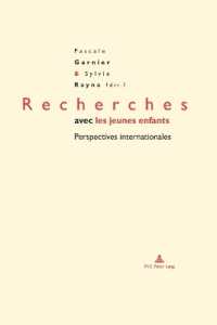 Recherches avec les jeunes enfants : Perspectives internationales (Petite enfance et éducation / Early childhood and education .2) （2016. 162 S. 12 Abb. 220 mm）