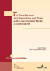 The State between Interdependence and Power in the Contemporary World : A reassessment (Géopolitique et résolution des conflits / Geopolitics and Conflict Resolution 23) （2019. 276 S. 2 Abb. 210 mm）
