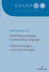 Inhabiting Language, Constructing Language / Habiter la langue, construire la langue (GRAMM-R. Études de linguistique française / GRAMM-R. Studies of French Linguistics 41) （2017. 222 S. 220 mm）