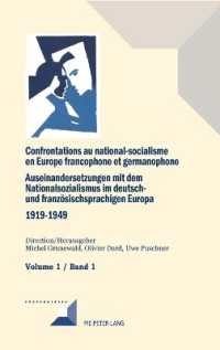 Confrontations au national-socialisme en Europe francophone et germanophone (1919-1949) / Auseinandersetzungen mit dem N (Convergences .88) （2017. 396 S. 225 mm）