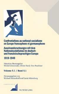 Confrontations au national-socialisme en Europe francophone et germanophone. Auseinandersetzungen mit dem National sozia : Volume 5.1 / Band 5.1 (Convergences 101) （2021. 356 S. 229 mm）