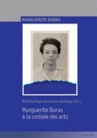 Marguerite Duras à la croisée des arts (Marguerite Duras .3) （2019. 310 S. 22 Abb. 210 mm）
