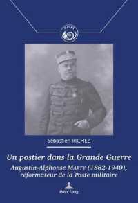 Un postier dans la Grande Guerre : Augustin-Alphonse Marty (1862-1940), réformateur de la Poste militaire (Histoire des Échanges, Communications, Postes et Territoires / History of the Exchanges, Communications) （2017. 190 S. 220 mm）
