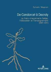 DE CONDORCET A DECROLY - LA FRANC-MACONNERIE BELGE, L'EDUCATION ET L'ENSEIGNEMENT (XIXE-XXE)