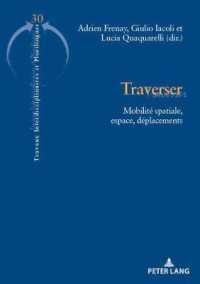 Traverser : Mobilité spatiale, espace, déplacements (Travaux Interdisciplinaires et plurilingues 30) （2019. 182 S. 2 Abb. 210 mm）