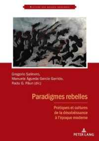 Paradigmes rebelles : Pratiques et cultures de la désobéissance à l'époque moderne (Histoire des mondes modernes .5) （2018. 634 S. 14 Abb. 210 mm）