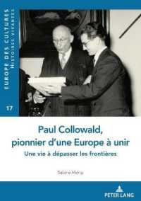 Paul Collowald, pionnier d'une Europe à unir : Une vie à dépasser les frontières (Europe des cultures / Europe of cultures .17) （2018. 294 S. 46 Abb. 210 mm）