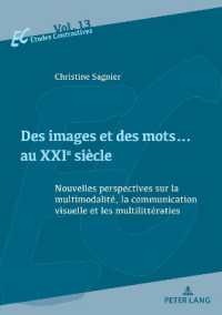 Des images et des mots... au XXIe siècle : Nouvelles perspectives sur la multimodalité, la communication visuelle et les multilittératies (Etudes contrastives / Contrastive Studies .13) （2018. 252 S. 210 mm）