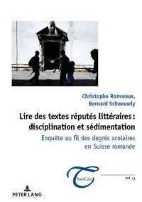 Lire des textes réputés littéraires : disciplination et sédimentation : Enquête au fil des degrés scolaires en Suisse romande (ThéoCrit' .13) （2018. 534 S. 50 Abb. 210 mm）