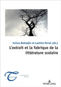 L'extrait et la fabrique de la littérature scolaire (ThéoCrit' 14) （2019. 230 S. 5 Abb. 210 mm）
