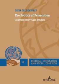 The Politics of Persecution : Contemporary Case Studies (Regional Integration and Social Cohesion .19) （2019. 512 S. 210 mm）