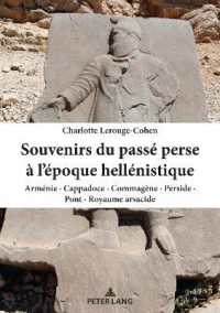 Souvenirs du passé perse à l'époque hellénistique : Arménie · Cappadoce · Commagène · Perside · Pont · Royaume arsacide （2022. 502 S. 11 Abb. 210 mm）