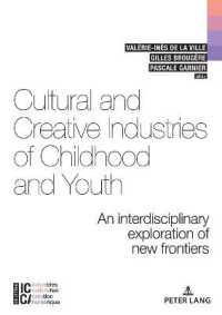 Cultural and Creative Industries of Childhood and Youth : An interdisciplinary exploration of new frontiers (ICCA - Industries culturelles, création, numérique 11) （2021. 298 S. 10 Abb. 210 mm）
