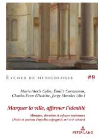 Marquer la ville, affirmer l'identité : Musique, dévotion et espaces nationaux (Italie et anciens Pays-Bas espagnols xvie-xviie siècles) (Études de Musicologie/Musicological Studies 9) （2022. 174 S. 18 Abb. 210 mm）