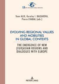 Evolving regional values and mobilities in global contexts : The emergence of new (Eur-)Asian regions and dialogues with Europe (New International Insights/Nouveaux Regards sur l'International 13) （2021. 372 S. 22 Abb. 210 mm）