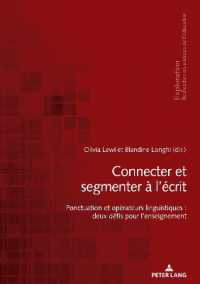 Connecter et segmenter à l'écrit : Ponctuation et opérateurs linguistiques : deux défis pour l'enseignement (Exploration 202) （2022. 206 S. 28 Abb. 210 mm）