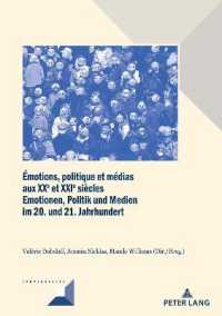 Émotions, politique et médias aux XXe et XXIe siècles / Emotionen, Politik und Medien im 20. und 21. Jahrhundert (Convergences 103) （2021. 274 S. 210 mm）