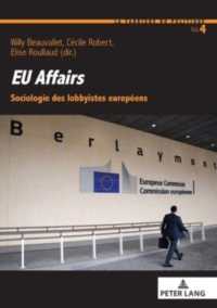 EU affairs : Sociologie des lobbyistes européens (La Fabrique du politique 4) （2021. 314 S. 23 Abb. 210 mm）