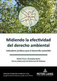 Midiendo la efectividad del derecho ambiental : Indicadores jurídicos para el desarrollo sostenible (Générations futures, Paix et Environnement / Future generations, Peace and the Environment 4) （2021. 274 S. 20 Abb. 210 mm）