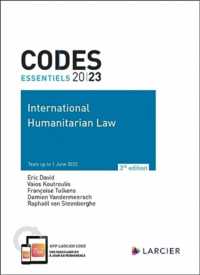 CODES ESSENTIELS 2023 - INTERNATIONAL HUMANITARIAN LAW (CDES ESSTL LARC)