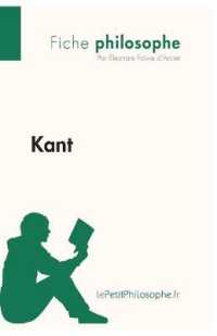 KANT (FICHE PHILOSOPHE) - COMPRENDRE LA PHILOSOPHIE AVEC LEPETITPHILOSOPHE.FR
