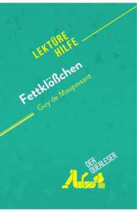 FETTKLOSSCHEN VON GUY DE MAUPASSANT (LEKTUREHILFE) - DETAILLIERTE ZUSAMMENFASSUNG, PERSONENANALYSE U