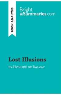 LOST ILLUSIONS BY HONORE DE BALZAC (BOOK ANALYSIS) - DETAILED SUMMARY, ANALYSIS AND READING GUIDE