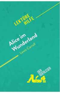 ALICE IM WUNDERLAND VON LEWIS CARROLL (LEKTUREHILFE) - DETAILLIERTE ZUSAMMENFASSUNG, PERSONENANALYSE