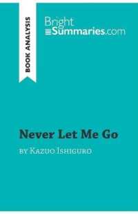 NEVER LET ME GO BY KAZUO ISHIGURO (BOOK ANALYSIS) - DETAILED SUMMARY, ANALYSIS AND READING GUIDE