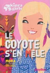KINRA GIRLS - LE COYOTE S'EN MELE - TOME 14 (KINRA GIRLS)