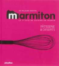 LES MEILLEURES RECETTES MARMITON : PATISSERIE ET DESSERTS. 2E EDITION (MARMITON)