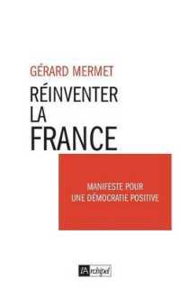 REINVENTONS LA FRANCE ! (POLITIQUE, IDEE)