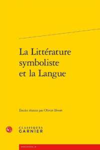 LA LITTERATURE SYMBOLISTE ET LA LANGUE (RENCONTRES)
