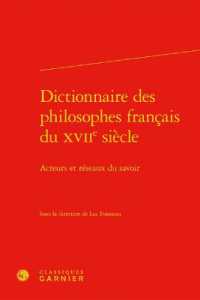 17世紀フランス哲学者人名事典<br>DICTIONNAIRE DES PHILOSOPHES FRANCAIS DU XVIIE SIECLE - ACTEURS ET RESEAUX DU SAVOIR (DICTIONNAIRES E)