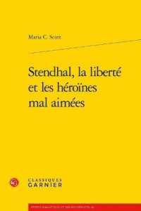 STENDHAL, LA LIBERTE ET LES HEROINES MAL AIMEES (ETUDES ROMANTIQ)