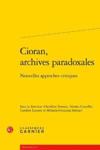 CIORAN, ARCHIVES PARADOXALES - NOUVELLES APPROCHES CRITIQUES (RENCONTRES)