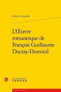 L'OEUVRE ROMANESQUE DE FRANCOIS GUILLAUME DUCRAY-DUMINIL (L'EUROPE DES LU)