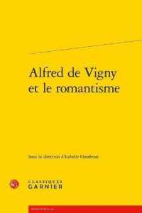 ALFRED DE VIGNY ET LE ROMANTISME (RENCONTRES)
