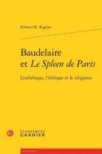BAUDELAIRE ET LE SPLEEN DE PARIS - L'ESTHETIQUE, L'ETHIQUE ET LE RELIGIEUX (BAUDELAIRE)