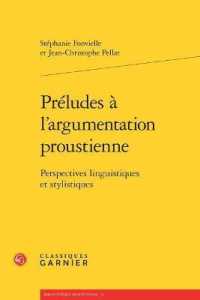 PRELUDES A L'ARGUMENTATION PROUSTIENNE - PERSPECTIVES LINGUISTIQUES ET STYLISTIQUES (BIBLIOTHEQUE PR)